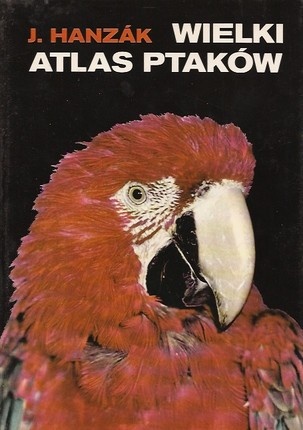 Wielki atlas ptaków - Jan Hanzák