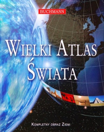 Wielki Atlas Świata - praca zbiorowa