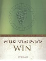 Wielki atlas świata win - Hugh Johnson, Jancis Robinson