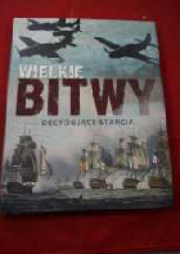 Wielki bitwy. Decydujące starcia