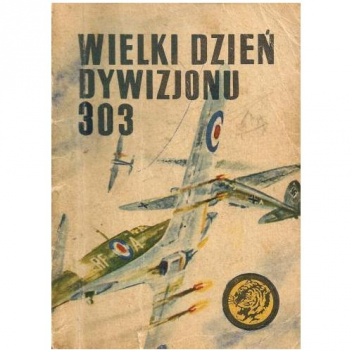 Wielki dzień dywizjonu 303 - Bohdan Arct
