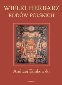 Wielki herbarz rodów polskich - Andrzej Kulikowski