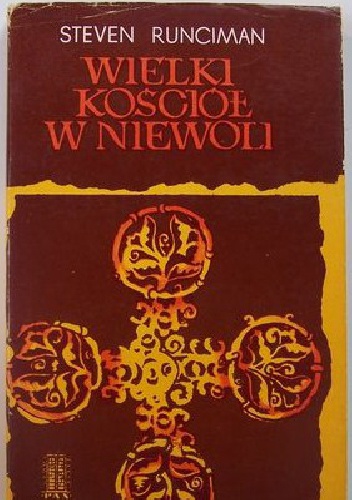 Wielki Kościół w niewoli - Steven Runciman