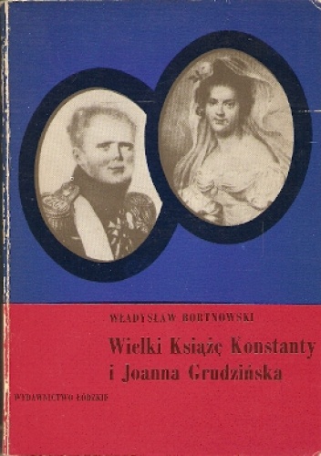Wielki Książę Konstanty i Joanna Grudzińska - Władysław Bortnowski