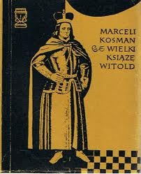 Wielki Książę Witold - Marceli Kosman