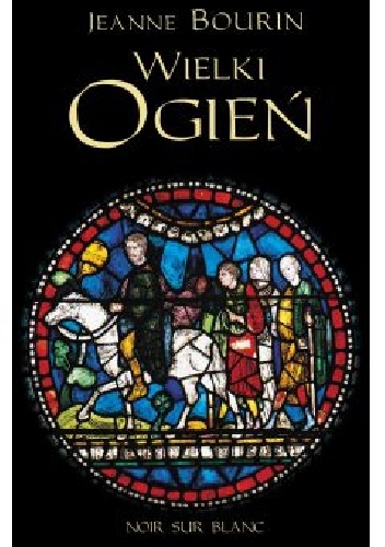 Wielki Ogień - Jeanne Bourin