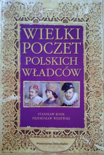 Wielki poczet polskich władców - Stanisław Rosik, Przemysław Wiszewski
