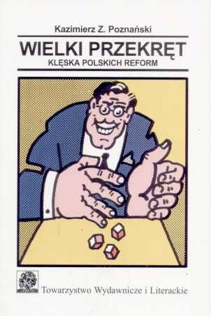 Wielki przekręt. Kleska polskich reform - Kazimierz Poznański