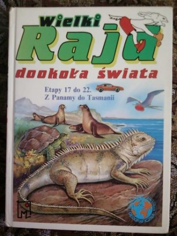 Wielki Rajd dookoła świata : etapy 17 do 22 z Panamy do Tassmanii - Parramon’s Editorial Team