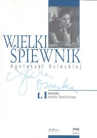 Wielki śpiewnik Agnieszki Osieckiej T.1 - Agnieszka Osiecka