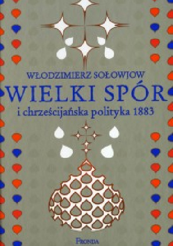 Wielki spór i chrześcijańska polityka 1883 - Włodzimierz Sołowjow