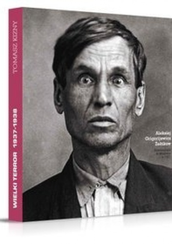 Wielki Terror 1937-1938. - Tomasz Kizny