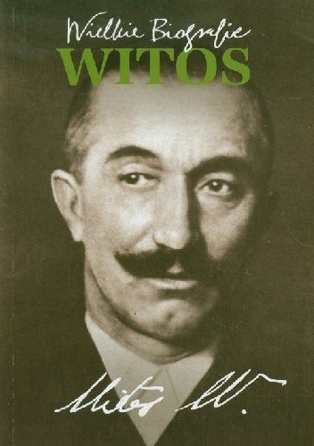 Wielkie Biografie. Witos - Małgorzata Olejniczak