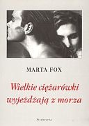Wielkie ciężarówki wyjeżdżają z morza - Marta Fox