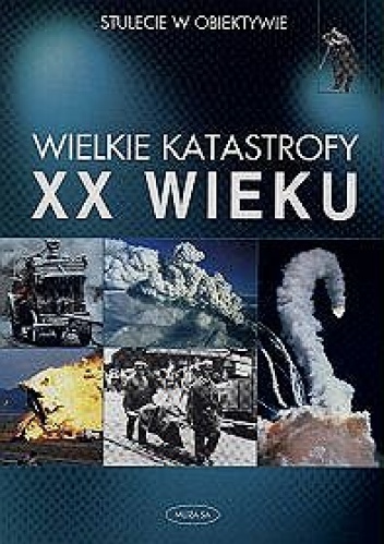 Wielkie katastrofy XX wieku - Pia-Maria Funke