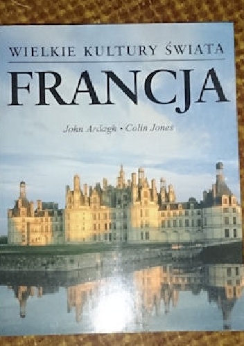 Wielkie Kultury Świata - Francja