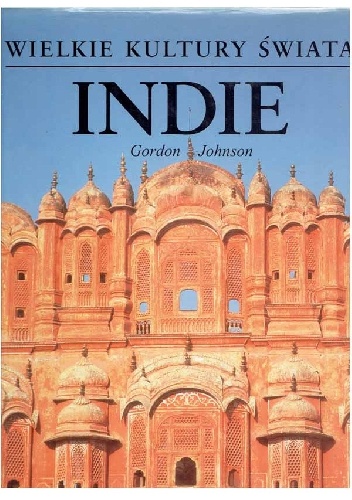 Wielkie Kultury Świata - Indie - Gordon Johnson