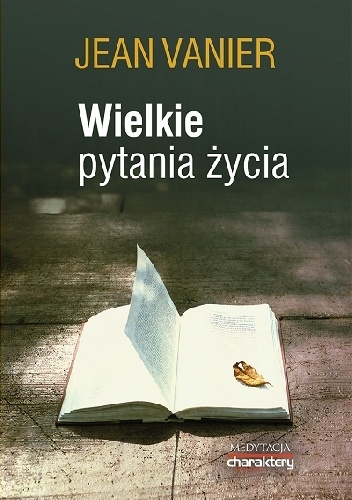 Wielkie pytania życia - Jean Vanier