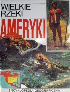 Wielkie rzeki Ameryki - Bożena Zasieczna