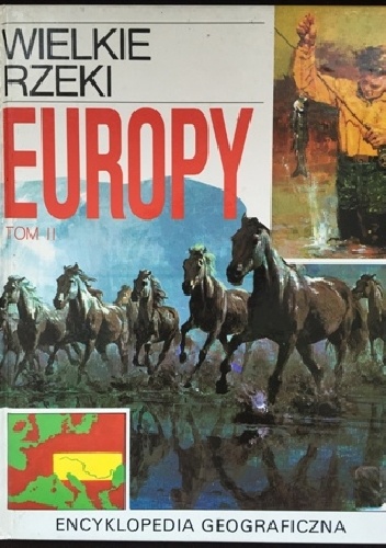 Wielkie rzeki Europy tom II - praca zbiorowa