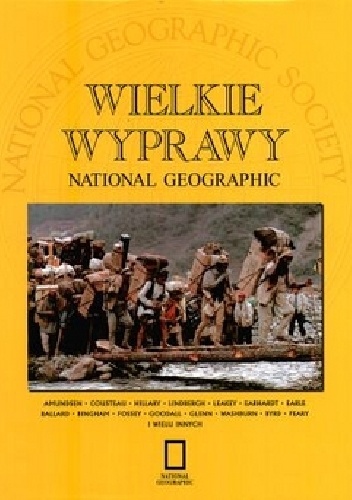 Wielkie wyprawy National Geographic - praca zbiorowa