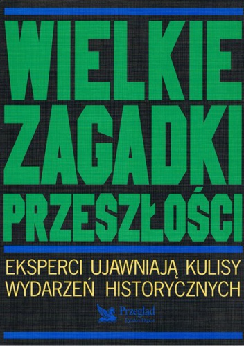 Wielkie zagadki przeszłości - praca zbiorowa