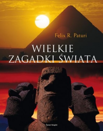 Wielkie zagadki świata - Felix R. Paturi