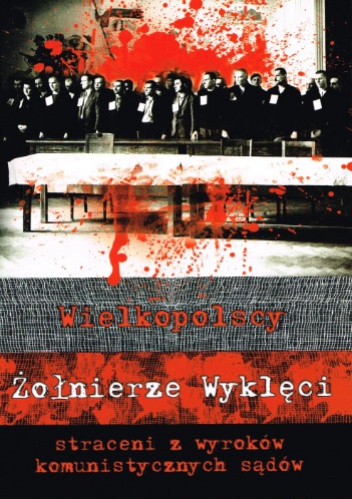 Wielkopolscy Żołnierze Wyklęci straceni z wyroków komunistycznych sądów - Waldemar Handke