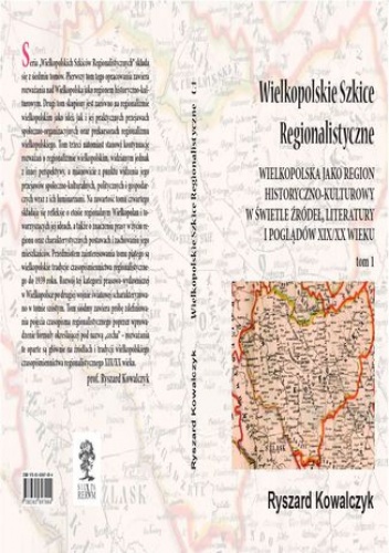WIELKOPOLSKIE SZKICE REGIONALISTYCZNE t. 1 - Ryszard Kowalczyk