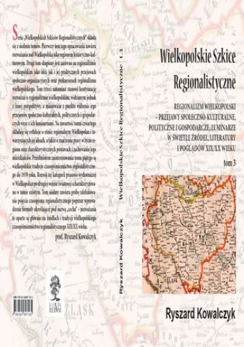 WIELKOPOLSKIE SZKICE REGIONALISTYCZNE t. 3 - Ryszard Kowalczyk