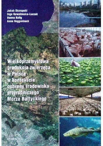 Wielkoprzemysłowa produkcja zwierzęca w Polsce w kontekście ochrony środowiska przyrodniczego Morza Bałtyckiego