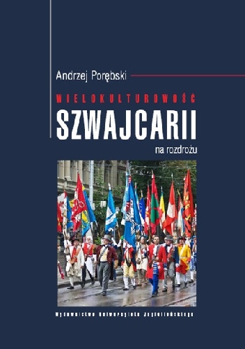 Wielokulturowość Szwajcarii na rozdrożu. - Andrzej Porębski