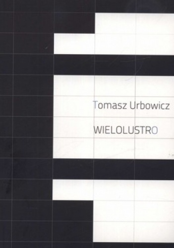 Wielolustro - Tomasz Urbowicz