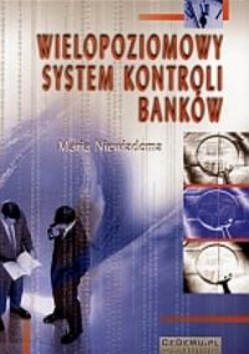 Wielopoziomowy system kontroli banków - Maria Niewiadoma