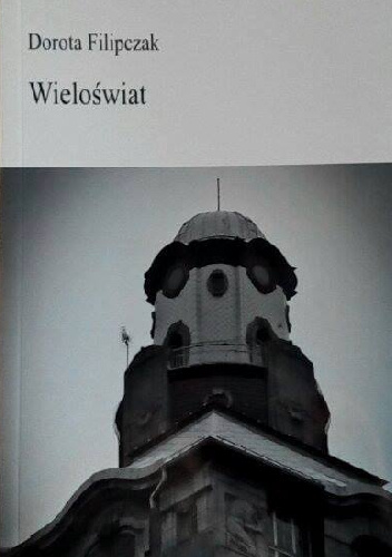 Wieloświat - Dorota Filipczak