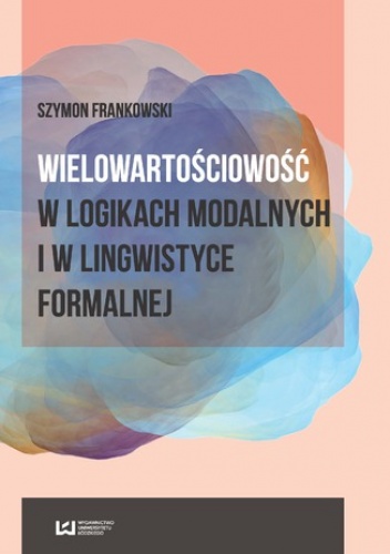 Wielowartościowość w logikach modalnych i w lingwistyce formalnej - Frankowski Szymon