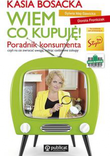 Wiem, co kupuję - Katarzyna Bosacka