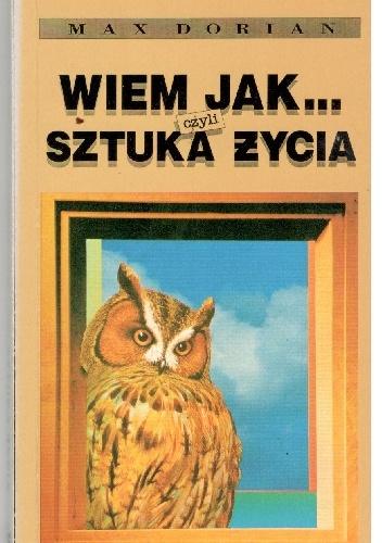 Wiem jak..czyli sztuka życia - Max Dorian
