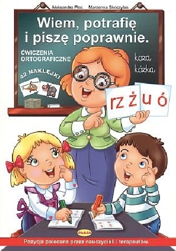 Wiem, potrafię i piszę poprawnie. Ćwiczenia ortograficzne - Aleksandra Plec, Marzenna Skoczylas