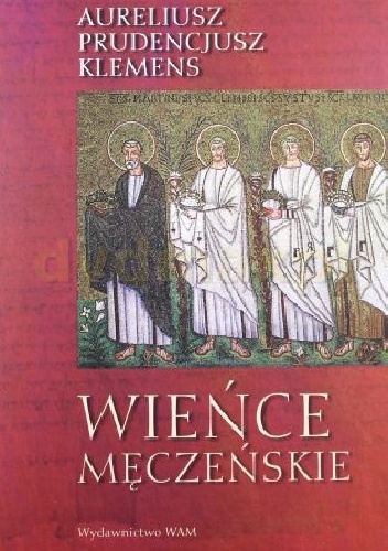 Wieńce męczeńskie (Peristephanon) oraz Przedsłowie, Epilog - Prudencjusz