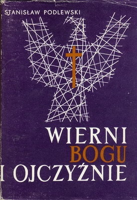 Wierni Bogu i Ojczyźnie - Stanisław Podlewski