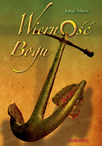 Wierność Bogu - Jorge Miras