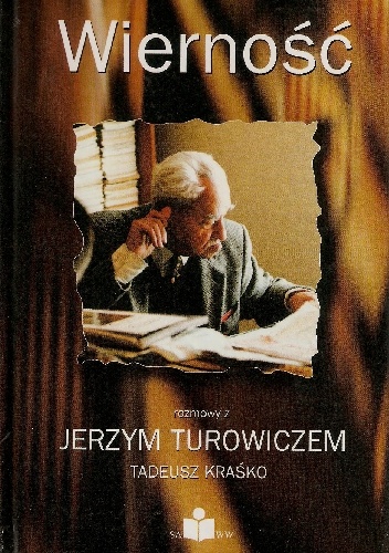 Wierność. Rozmowy z Jerzym Turowiczem - Tadeusz Kraśko