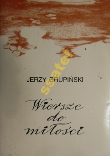 Wiersze do miłości - Jerzy Grupiński