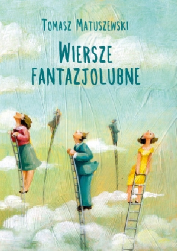 Wiersze fantazjolubne - Tomasz Matuszewski