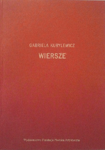 Wiersze - Gabriela Kurylewicz