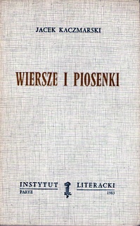Wiersze i Piosenki - Jacek Kaczmarski