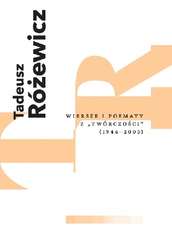 Wiersze i poematy z „Twórczości” (1946–2005) - Tadeusz Różewicz