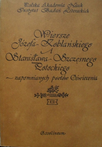 Wiersze Józefa Koblańskiego i Stanisława Szczęsnego Potockiego - zapomnianych poetów Oświecenia - Elżbieta Aleksandrowska