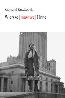 Wiersze [masowe] i inne - Krzysztof Kuczkowski